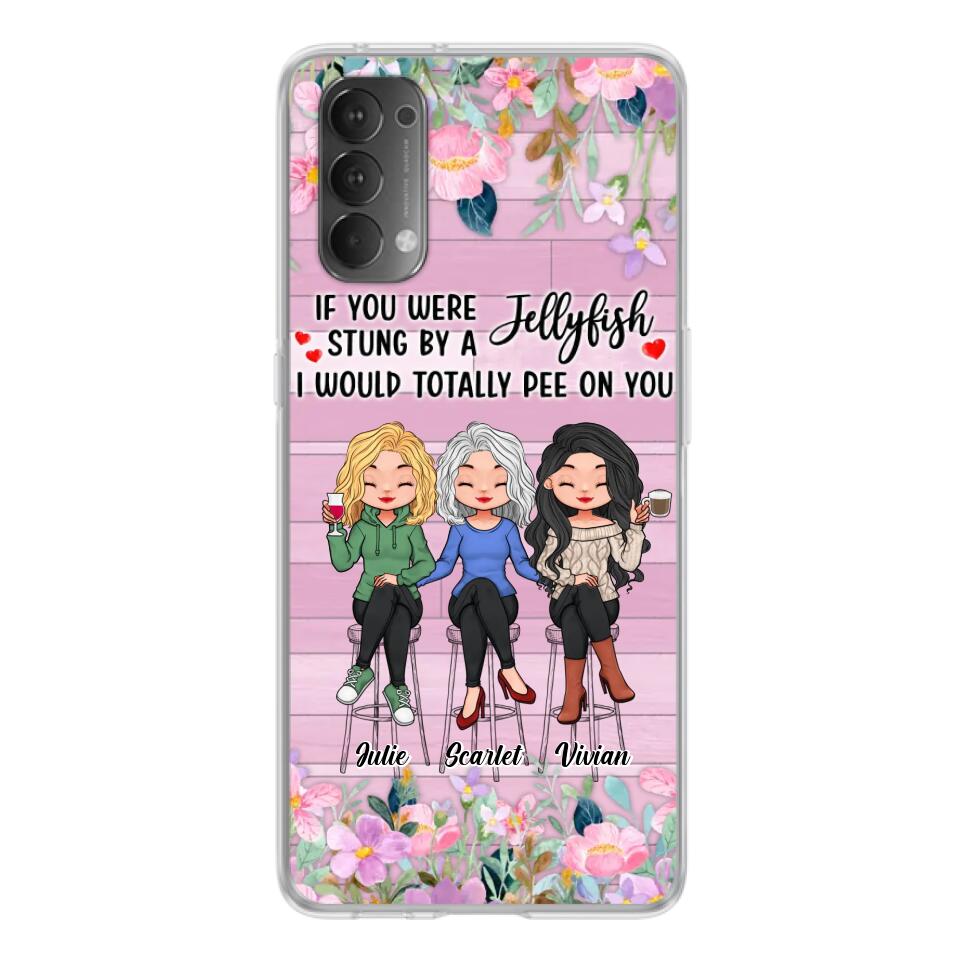 Personalized Besties Phone Case - Up to 3 Girls - Gift Idea For Friends/Besties/Sisters - If You Were Stung By A Jellyfish I Would Totally Pee On You  - Case for Xiaomi/Oppo/Huawei