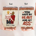 Personalized Couple Wine Tumbler - Gift Idea For Couple - Mother's Day Gift For Wife From Husband - You Have My Heart And My Ass