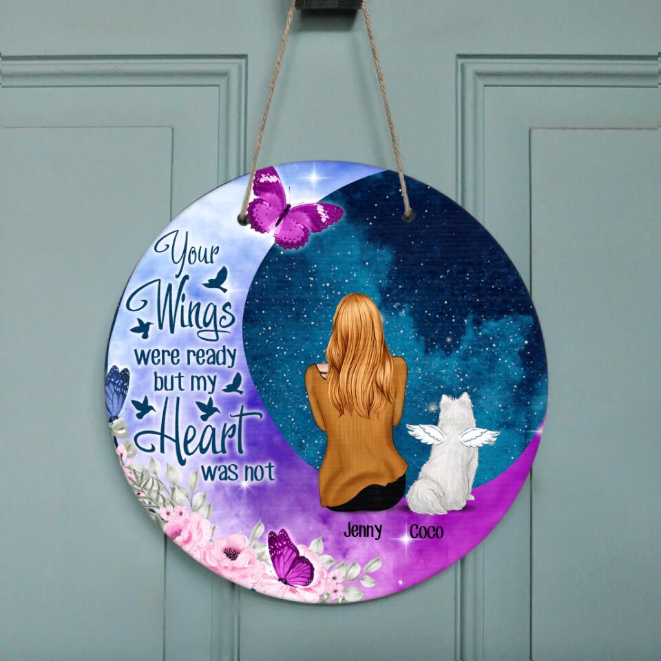 Personalized Memorial Pet Mom Flower Moon Door Sign - Woman With Up to 4 Pets - Best Gift For Cat/Dog Lover - Your Wings Were Ready But My Heart Was Not