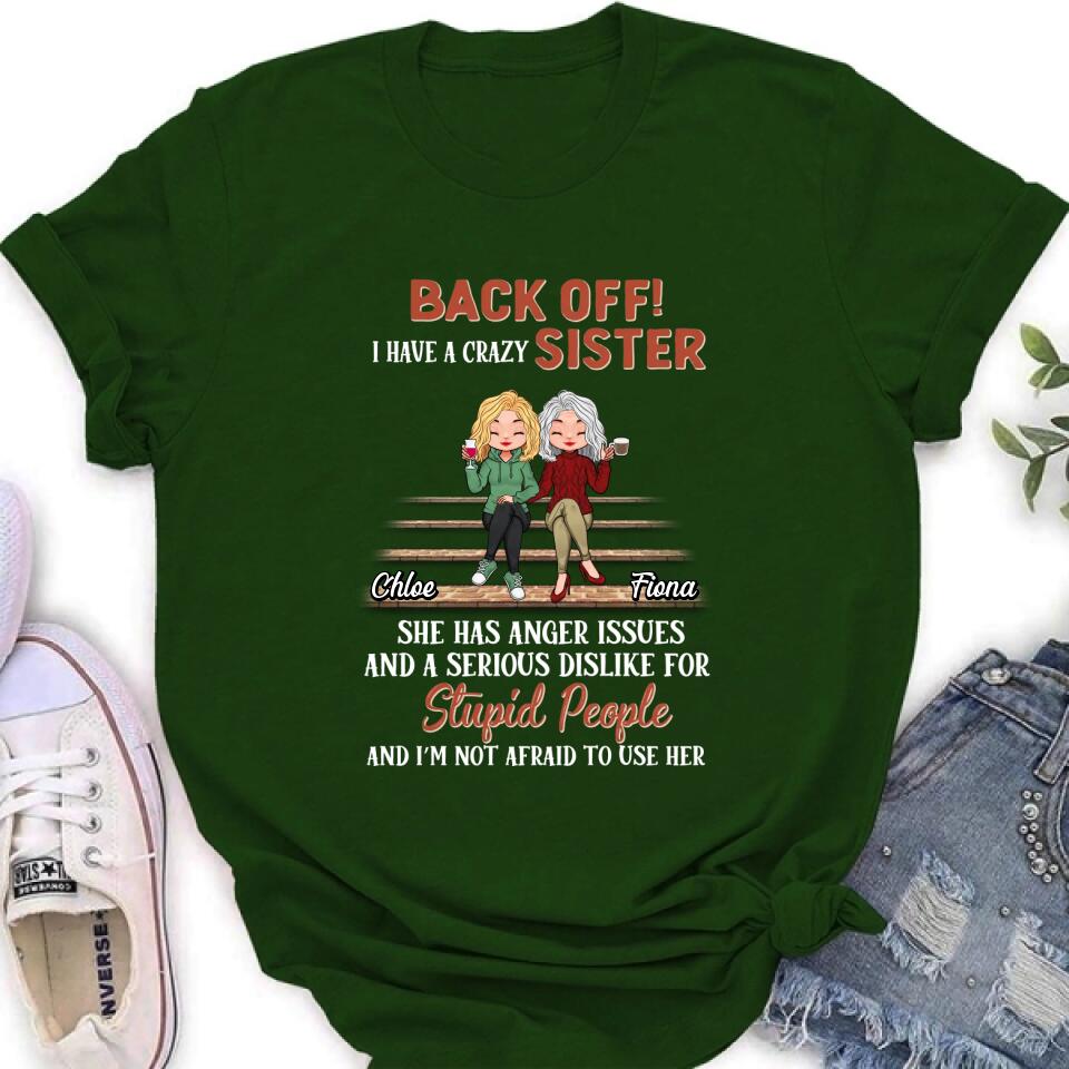 Personalized Best Sister Shirt/Long sleeve/Sweatshirt/Hoodie - Gift Idea For Sister/Sibling - Back Off I Have A Crazy Sister