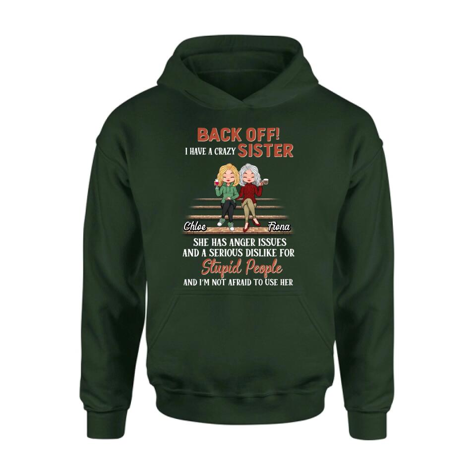 Personalized Best Sister Shirt/Long sleeve/Sweatshirt/Hoodie - Gift Idea For Sister/Sibling - Back Off I Have A Crazy Sister