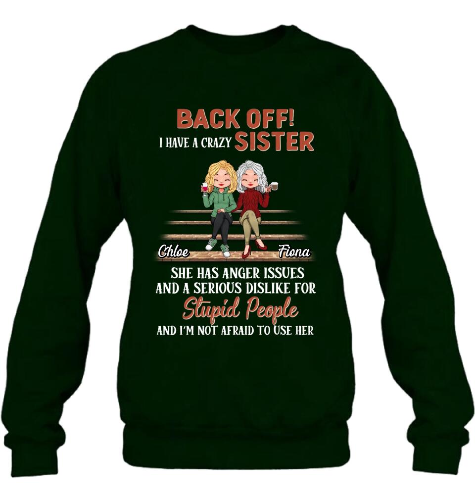 Personalized Best Sister Shirt/Long sleeve/Sweatshirt/Hoodie - Gift Idea For Sister/Sibling - Back Off I Have A Crazy Sister