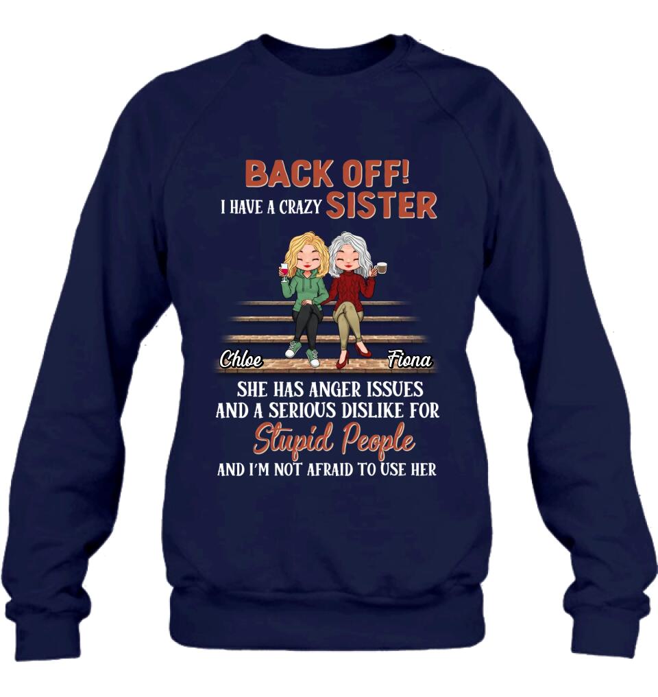 Personalized Best Sister Shirt/Long sleeve/Sweatshirt/Hoodie - Gift Idea For Sister/Sibling - Back Off I Have A Crazy Sister