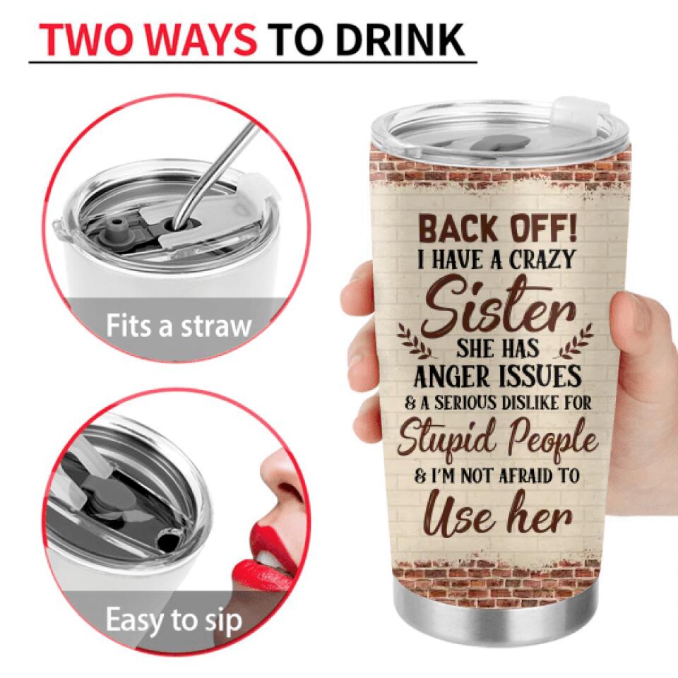 Personalized Best Sister Tumbler - Gift Idea For Sister/Sibling - Back Off I Have A Crazy Sister