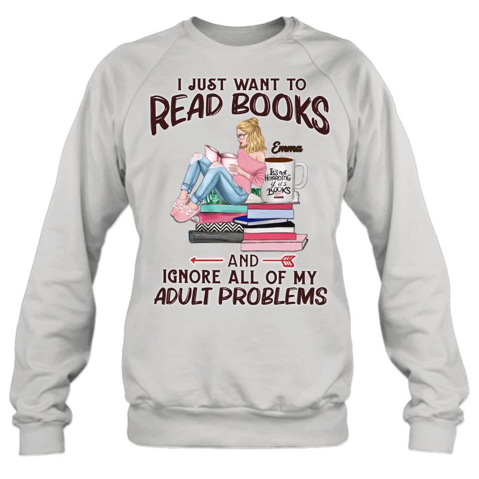 Custom Personalized Reading Book Girl Shirt/Hoodie/Sweatshirt/Long Sleeve - Gift Idea For Book Lovers - I Just Want To Read Books And Ignore All Of My Adult Problems