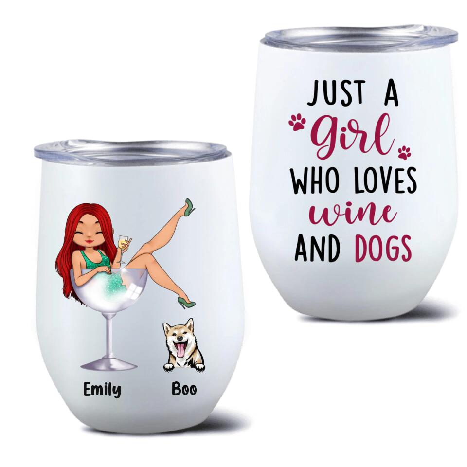 Personalized Dog Mom Wine Tumbler - Up to 4 Dogs - Gift Idea For Dog Lover - Just A Girl Who Loves Wine And Dogs