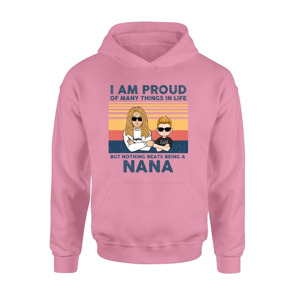 Personalized Proud Nana T-shirt/Long Sleeve/Sweatshirt/Hoodie - Up to 3 Kids - Gift For Dad/Mom/Grandma/Grandpa - I Am Proud Of Many Things In Life But Nothing Beats Being A Nana
