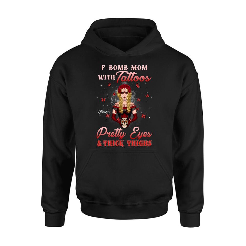 Personalized F-Bomb Mom T-shirt/Long Sleeve/Sweatshirt/Hoodie - Birthday/Mother's Day Gift Idea - F-Bomb Mom With Tattoos Pretty Eyes & Thick Thighs