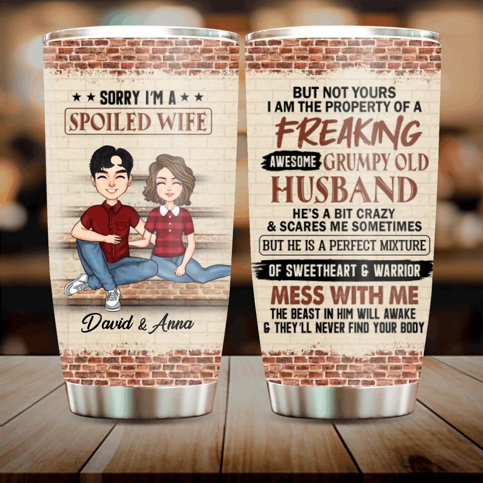 Personalized Couple Tumbler - Gift Idea For Wife/Husband - Sorry I'm A Spoiled Wife But Not Yours