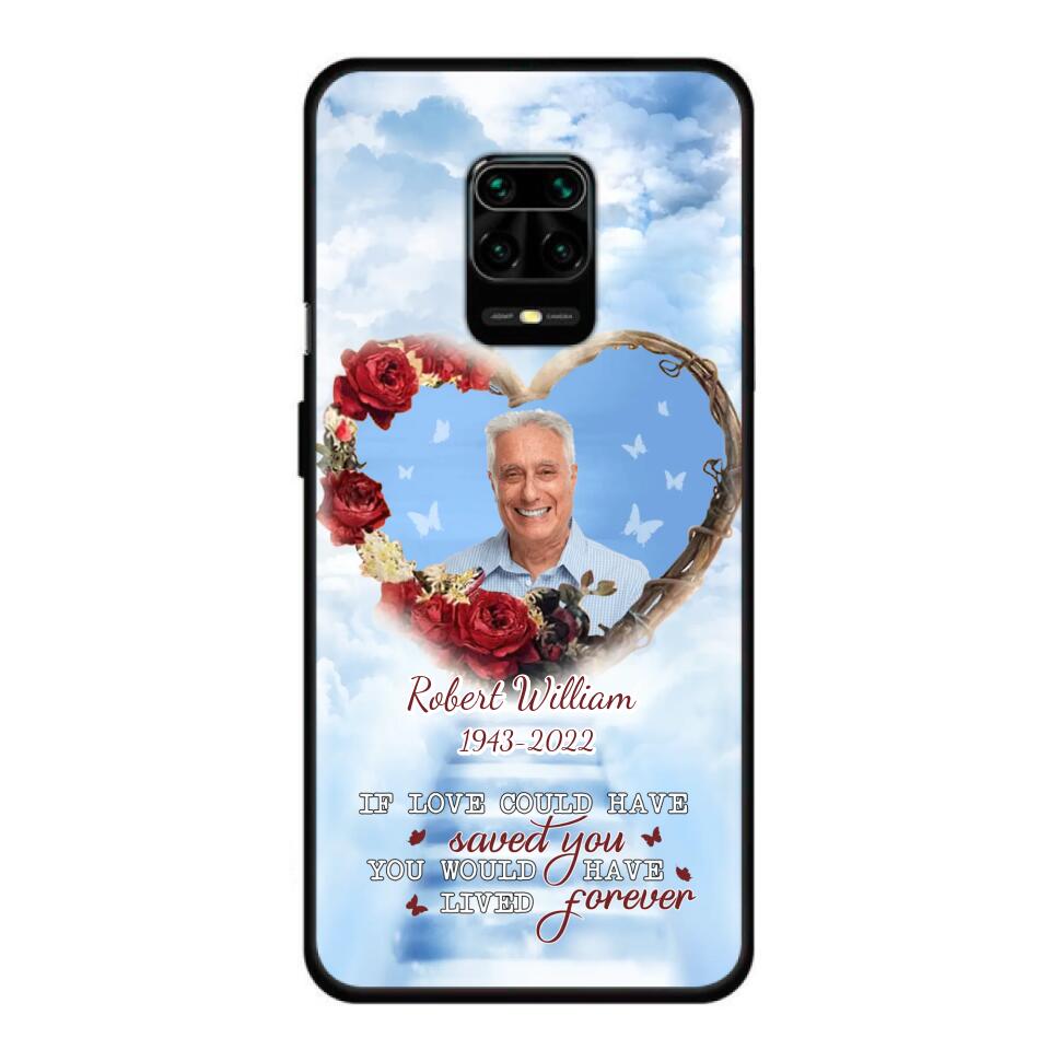 Custom Personalized Memorial Phone Case - Upload Photo - Memorial Gift Idea For Family Member/ Pet Owner - If Love Could Have Saved You You Would Have Lived Forever - Case For Xiaomi/Oppo/Huawei