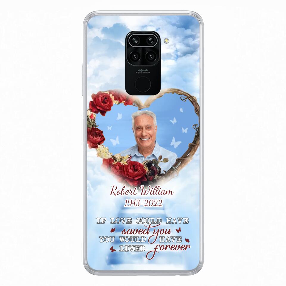 Custom Personalized Memorial Phone Case - Upload Photo - Memorial Gift Idea For Family Member/ Pet Owner - If Love Could Have Saved You You Would Have Lived Forever - Case For Xiaomi/Oppo/Huawei