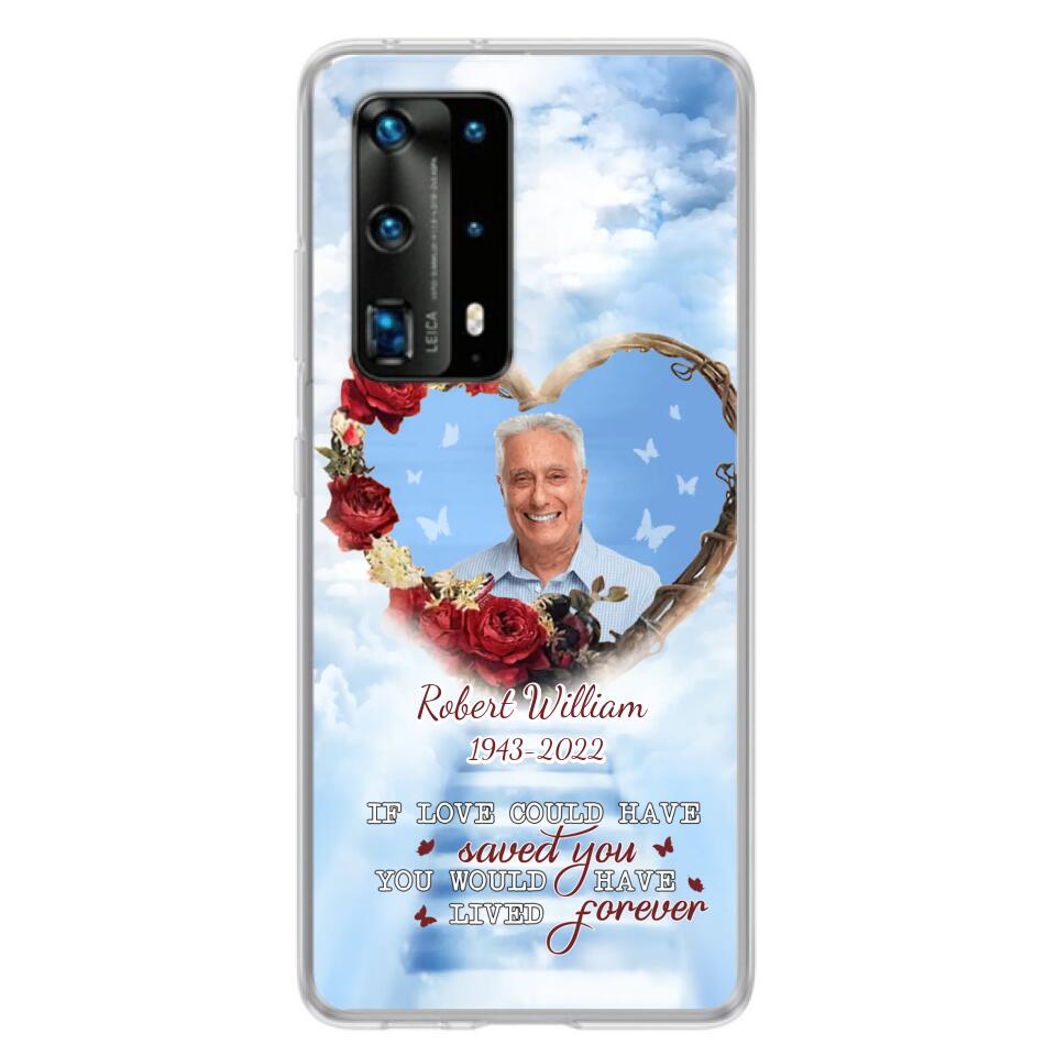Custom Personalized Memorial Phone Case - Upload Photo - Memorial Gift Idea For Family Member/ Pet Owner - If Love Could Have Saved You You Would Have Lived Forever - Case For Xiaomi/Oppo/Huawei