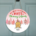 Personalized Cat Butt Christmas Door Sign - Up to 5 Cats - Best Gift For Cat Lovers - We Wish You Nothing Butt Meowy Catmas