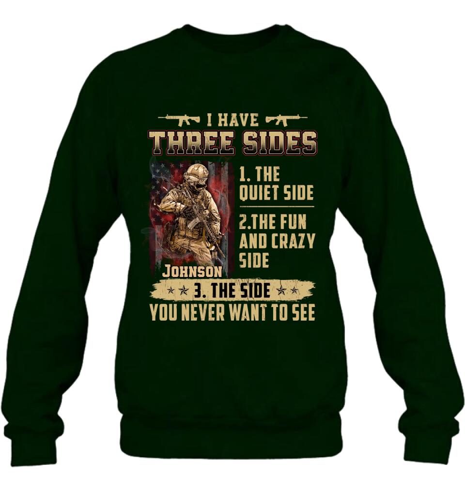 Personalized Veteran Shirt/Sweatshirt - Best Gift Idea For Veteran - I Have Three Sides