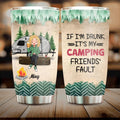 Personalized Camping Friends Tumbler - Gift Idea For Camping Lovers/Friends - Up to 3 People - If I'm Drunk It's My Camping Friends' Fault