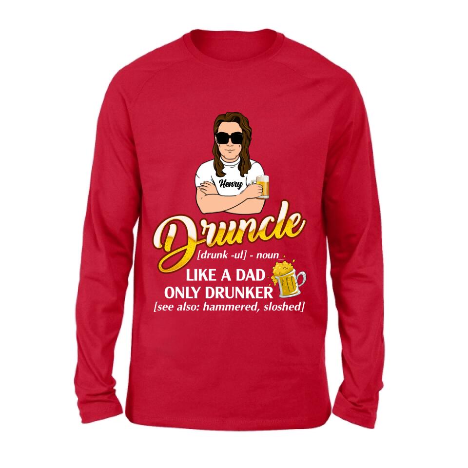Personalized Druncle Shirt/Hoodie - Best Gift Idea For Men - Druncle Like A Dad, Only Drunker