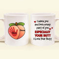 Custom Personalized Spank Me Coffee Mug - Gift Idea For Couple/Her/Him - I Adore You And Love Every Part Of You