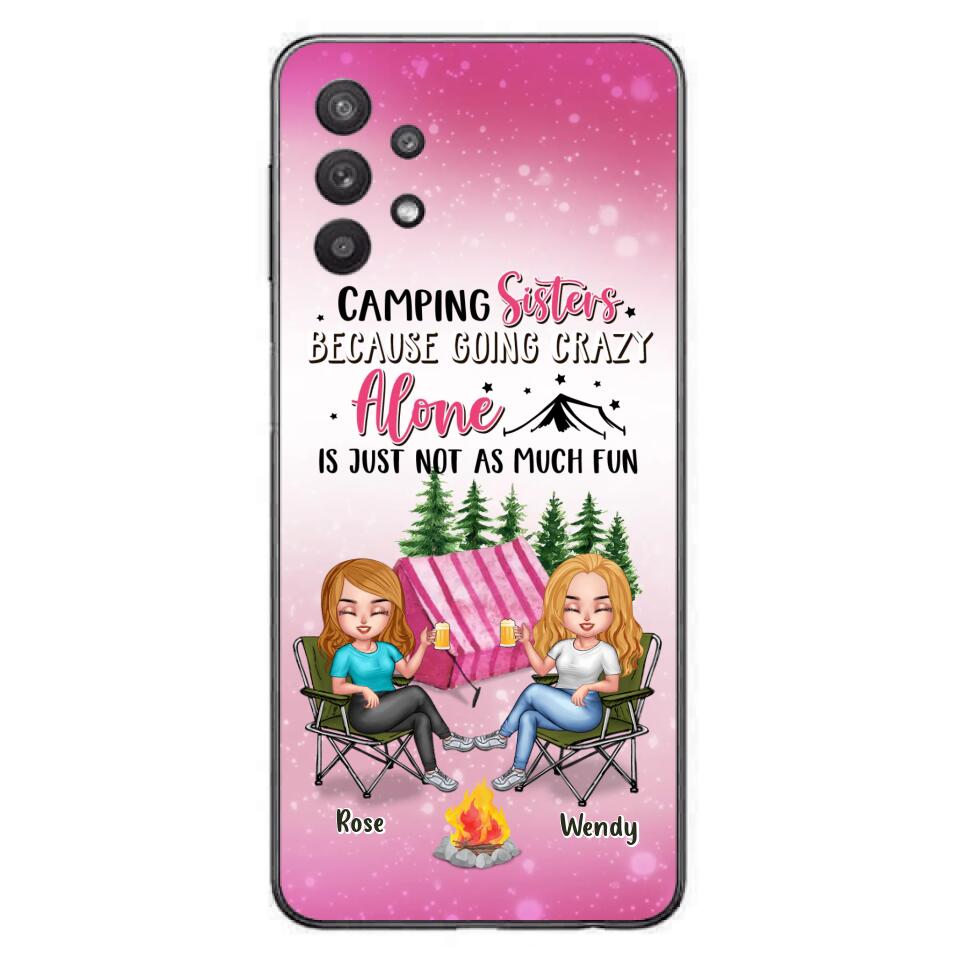 Custom Personalized Camping Sisters iPhone/Samsung Phone Case - Upto 5 People - Gift For Friends/ Camping Lover - Camping Sisters Because Going Crazy Alone Is Just Not As Much Fun
