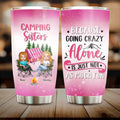 Personalized Camping Sisters Tumbler - Up to 5 People - Gift For Friends/Camping Lover - Camping Sisters Because Going Crazy Alone Is Just Not As Much Fun