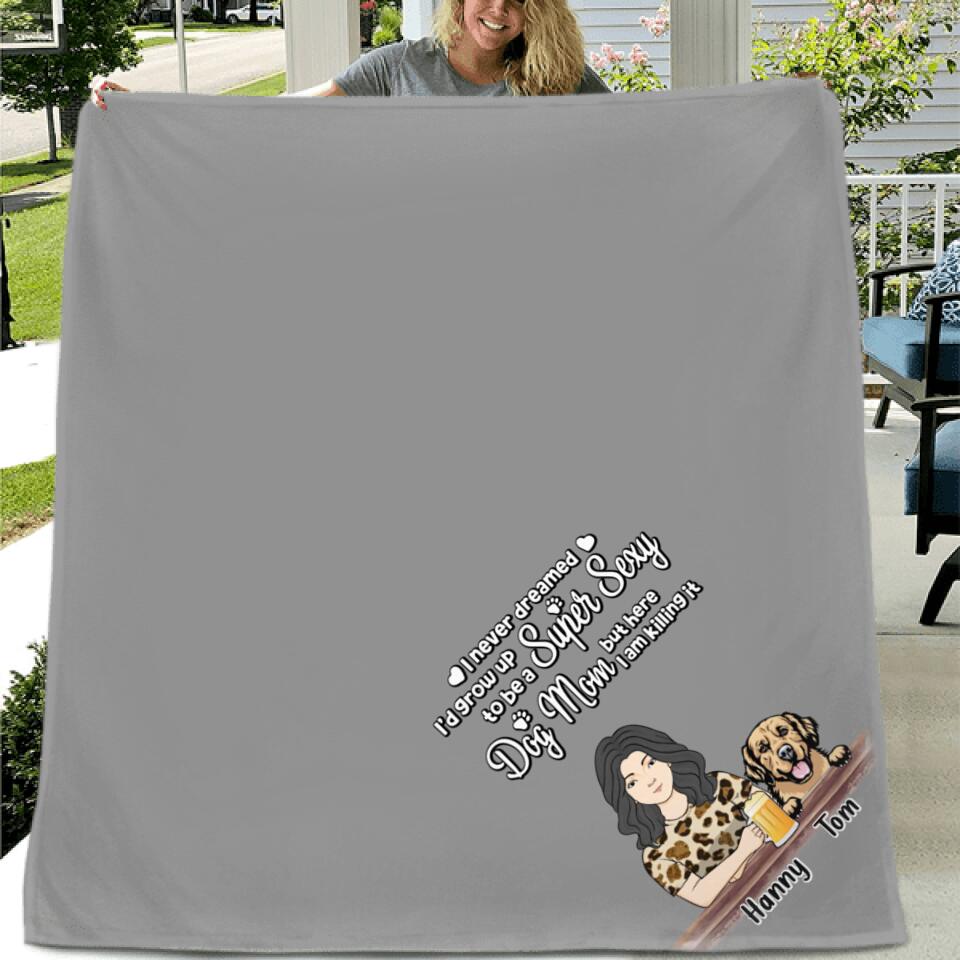 Personalized Dog Mom Fleece Throw Blanket - Up to 4 Dogs - Mother's Day Gift Idea For Dog Lover/Dog Mom - I Never Dreamed I'd Grow Up To Be A Super Sexy Dog Mom