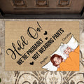 Personalized Couple Doormat - Gift Idea For Couple - Hold On We're Probably Not Wearing Pants