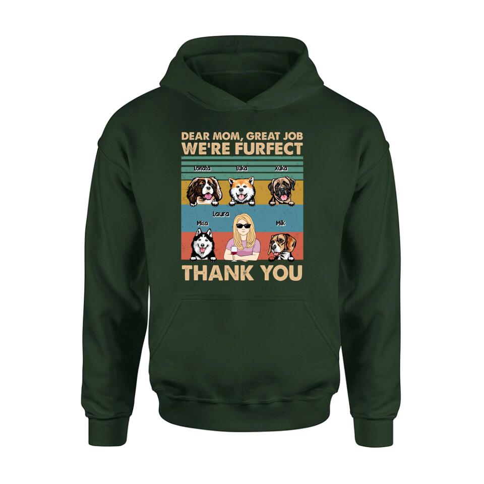 Personalized Pet Mom/Pet Dad T-Shirt/Sweatshirt/Long Sleeve/Hoodie - Gift Idea For Dog/Cat Lover - Mother's Day/Father's Day Gift - Dear Mom, Great Job We're Furfect Thank You