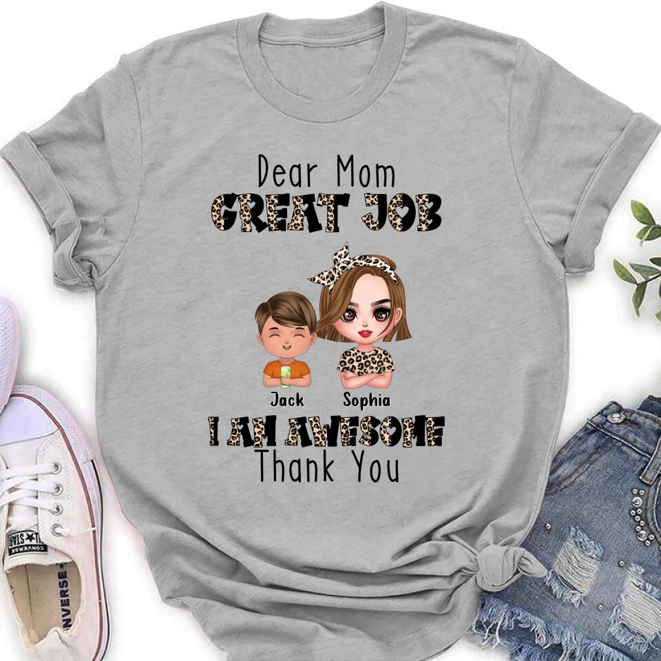 Personalized Mother T-Shirt/Long Sleeve/Sweatshirt/Hoodie - Mom With Up to 7 Children - Mother's Day Gift To Mom - Dear Mom Great Job I Am Awesome