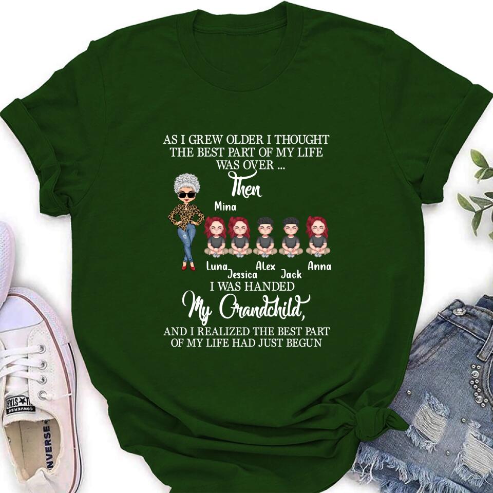 Personalized Grandma & Kids Shirt/Long Sleeve/Sweatshirt/Hoodie - Up to 5 Kids - As I Grew Older I Thought The Best Part Of My Life Was Over