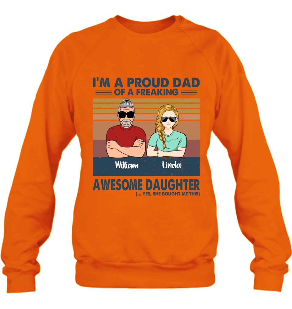 Personalized Parent With Children Shirt/Long Sleeve/Hoodie/Sweatshirt - Gift Idea For Mother's Day/Father's Day - Up to 4 Children - I'm A Proud Dad Of A Freaking Awesome Daughter