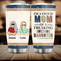 Personalized Parent With Children Tumbler - Gift Idea For Mother's Day/Father's Day - Up to 4 Children - I'm A Proud Mom Of A Freaking Awesome Daughter