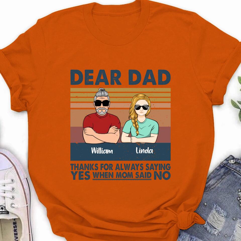 Personalized Parent With Children Shirt/Long Sleeve/Hoodie/Sweatshirt - Gift Idea For Mother's Day/Father's Day - Up to 4 Children - Dear Dad Thanks For Always Saying Yes When Mom Said No