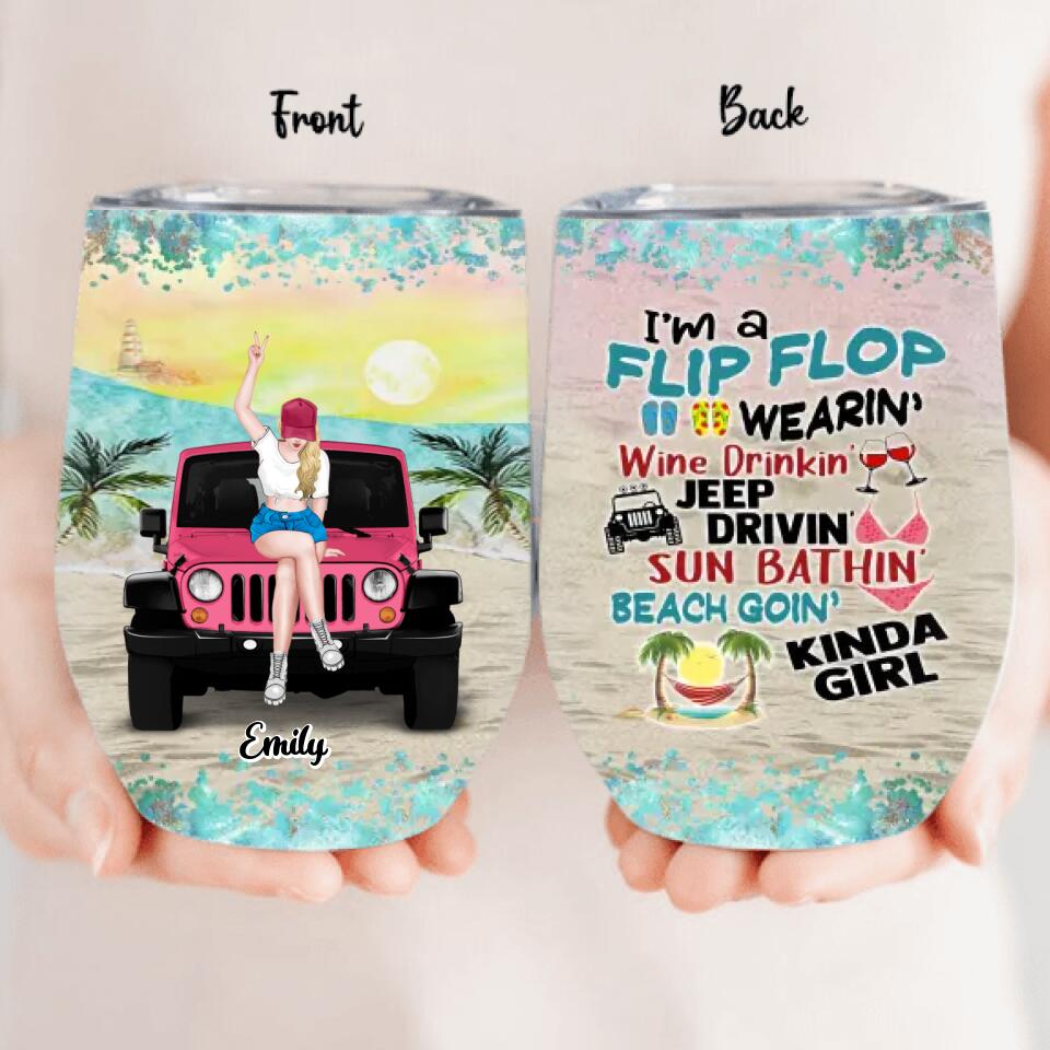 Personalized Off-Road Girl Wine Tumbler - Birthday Gift To Besties/Friends - I'm A Flip Flop Wearin' Wine Drinkin' Jeep Drivin' Kinda Girl