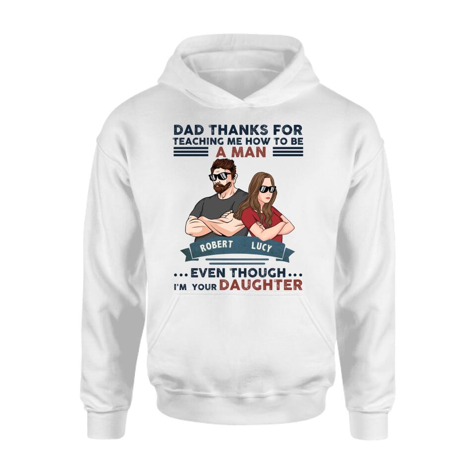 Personalized Father Daughter T-shirt/Long Sleeve/Sweatshirt/Hoodie - Gift Idea For Father's Day - Dad Thanks For Teaching Me How To Be A Man Even Though I'm Your Daughter