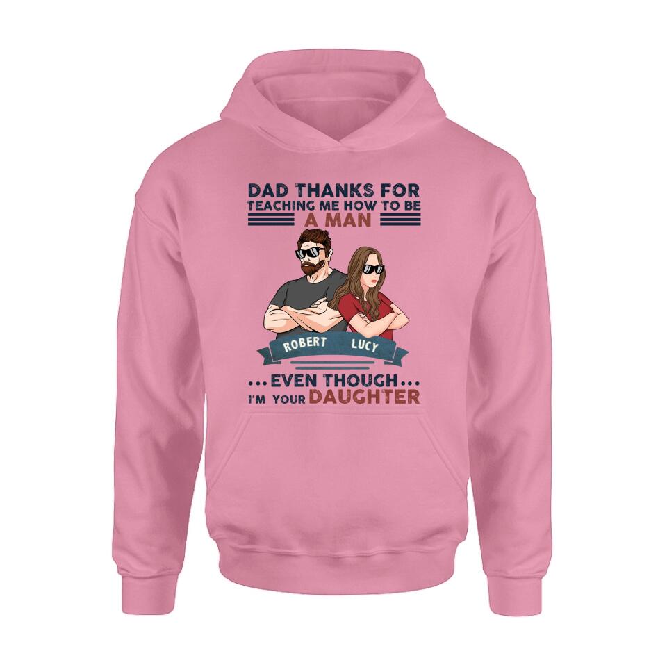 Personalized Father Daughter T-shirt/Long Sleeve/Sweatshirt/Hoodie - Gift Idea For Father's Day - Dad Thanks For Teaching Me How To Be A Man Even Though I'm Your Daughter