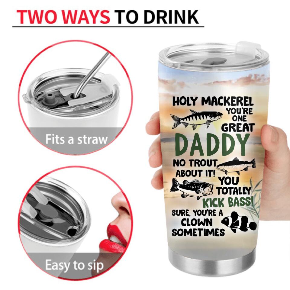 Personalized Fishing Tumbler - Birthday/Father's Day Gift For Father/Fishing Lovers - Dad With Up to 4 Kids - Holy Mackerel You're One Great Daddy No Trout About It!