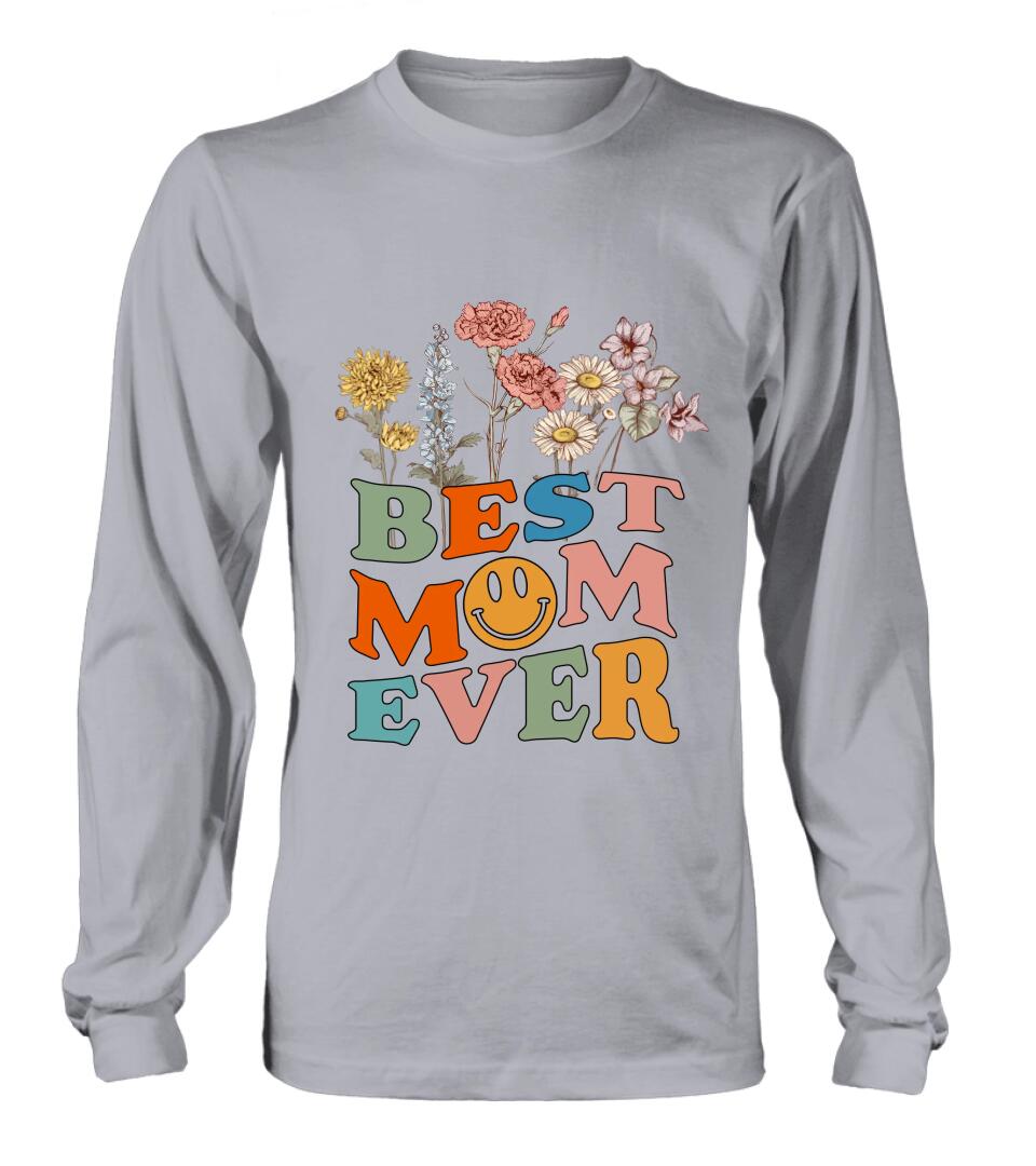 Personalized Birthday Month Flowers T-Shirt/Long Sleeve/Hoodie/Sweatshirt - Mother's Day Gift For Mom/Grandma - Best Mom Ever
