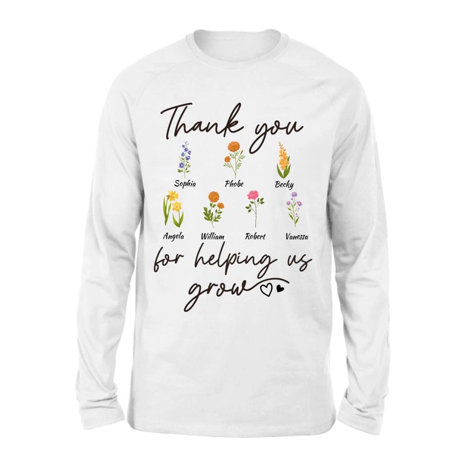 Personalized Flowers T-shirt/Long Sleeve/Sweatshirt/Hoodie - Up to 7 Flowers - Gift Idea For Mother's Day/Father's Day - Thank You For Helping Us Grow
