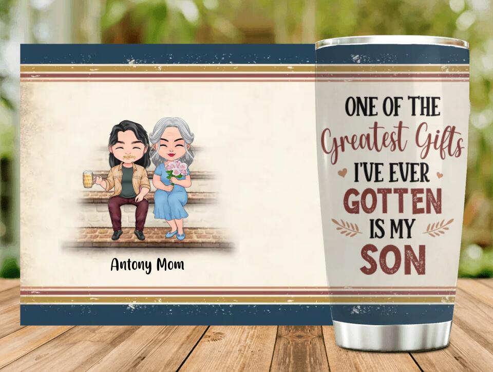 Personalized Mom & Children Tumbler - Best Gift For Mother's Day - Up to 3 Children - One Of The Greatest Gifts I've Ever Gotten Is My Son