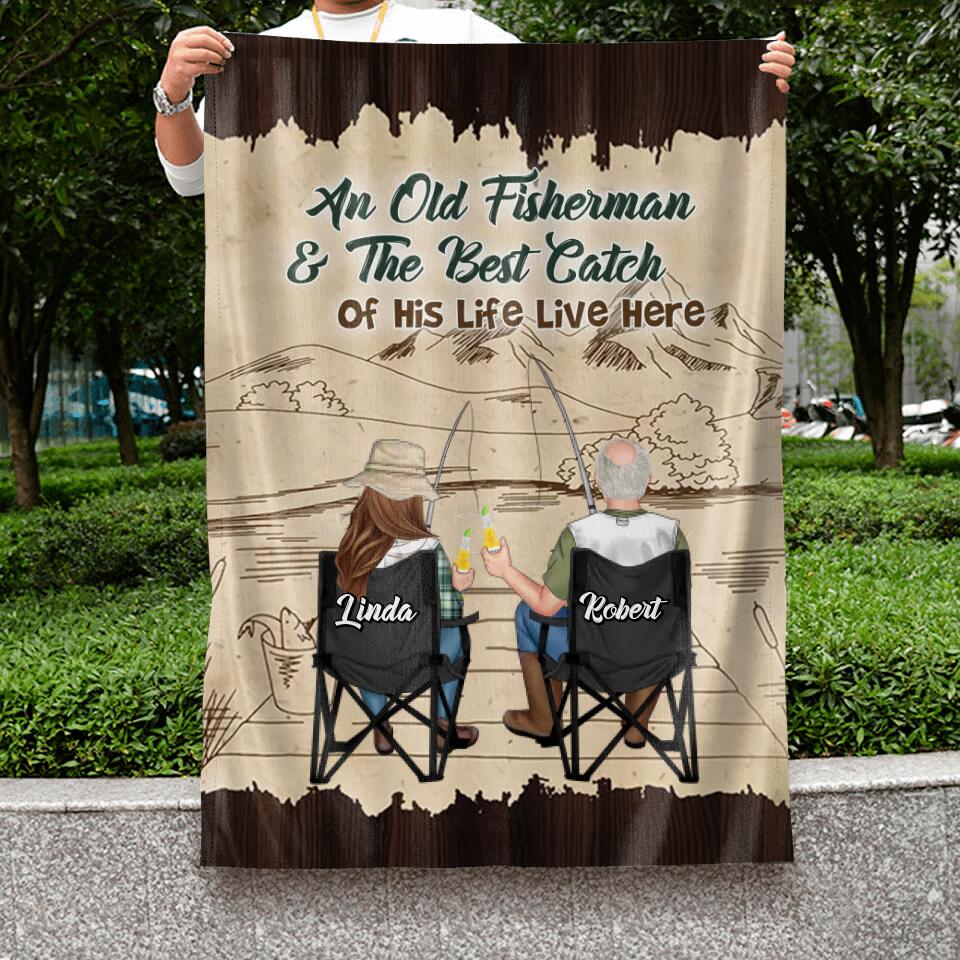 Personalized Fishing Couple Flag Sign - Gift Idea For Father's Day/Fishing Lovers - An Old Fisherman And The Best Catch Of His Life Live Here
