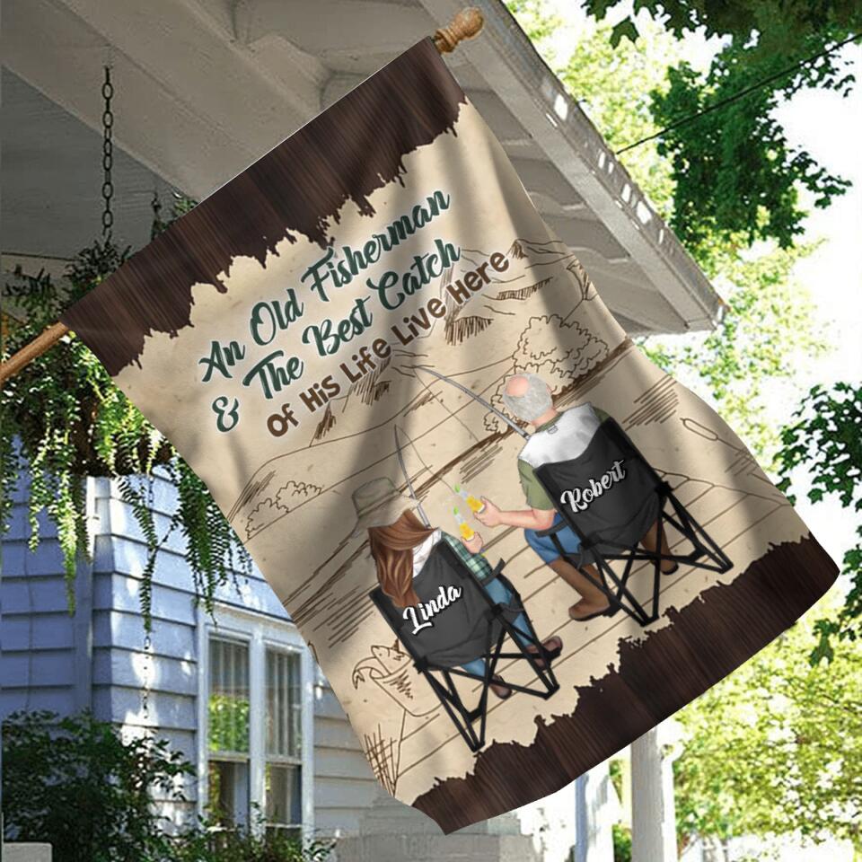 Personalized Fishing Couple Flag Sign - Gift Idea For Father's Day/Fishing Lovers - An Old Fisherman And The Best Catch Of His Life Live Here