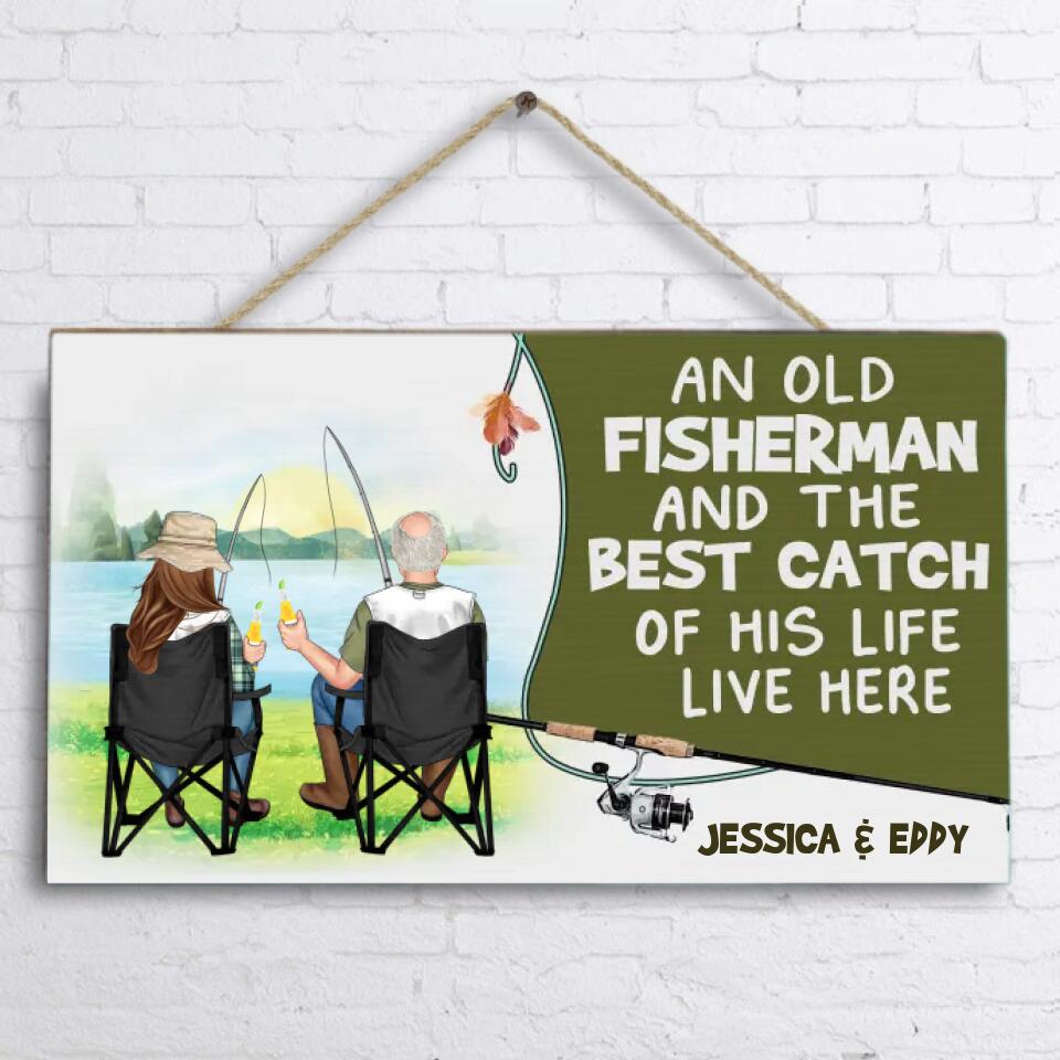 Personalized Fishing Couple Rectangle Door Sign - Gift Idea For Father's Day/Fishing Lovers/Mother's Day - An Old Fisherman And The Best Catch Of His Life Live Here