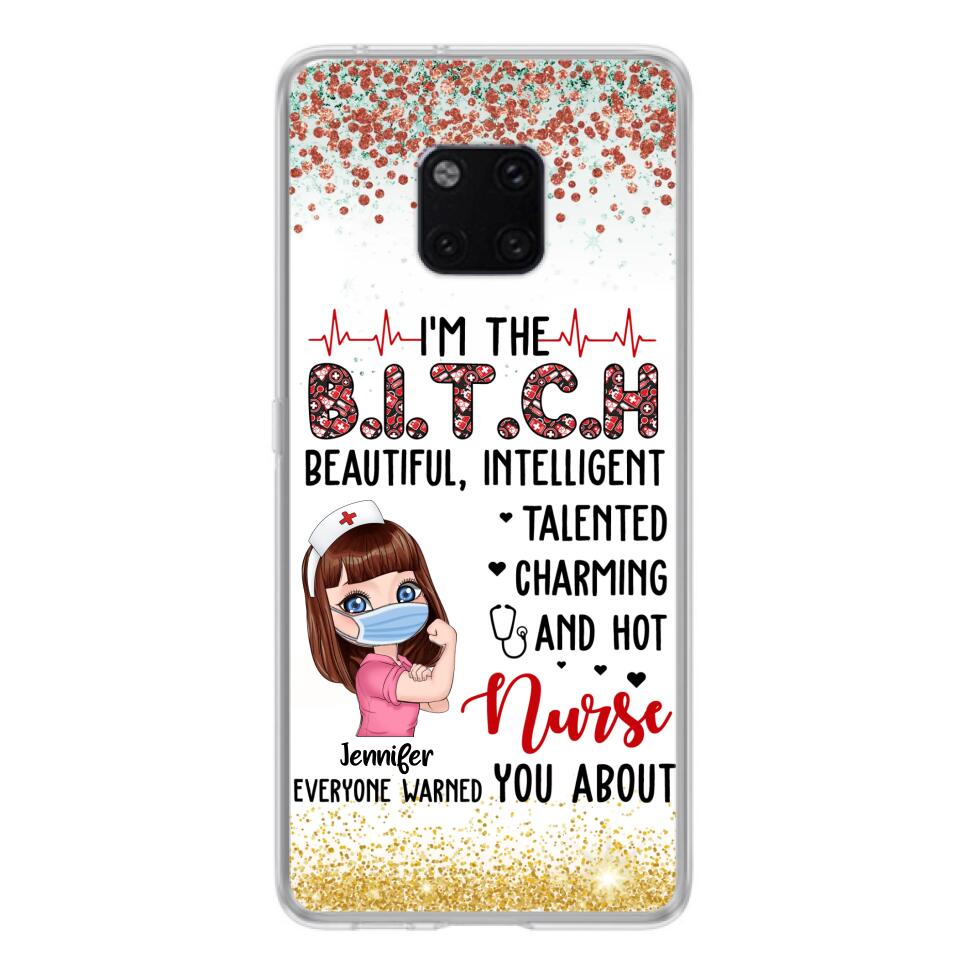 Custom Personalized Nurse Phone Case - Gift Idea For Nurse - I'm The Bitch Beautiful, Intelligent, Talented, Charming And Hot - Case For Xiaomi/ Oppo/ Huawei