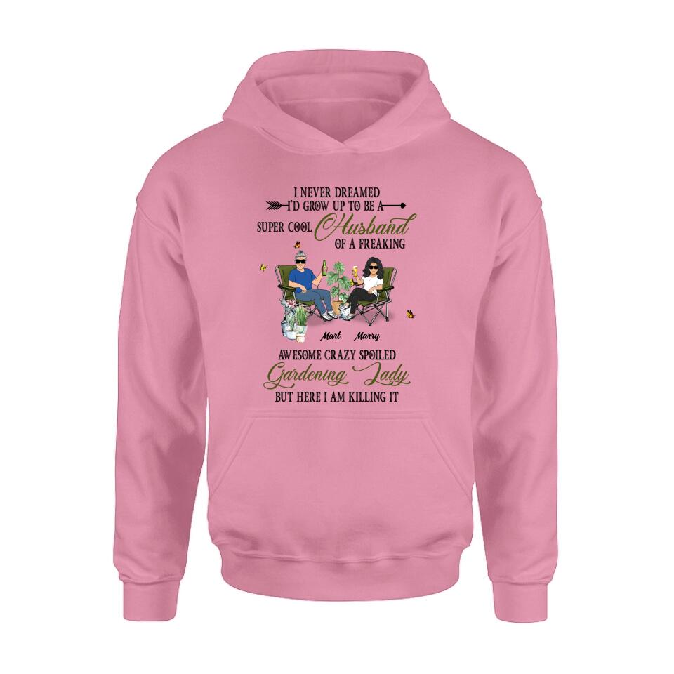 Personalized Gardening Couple Shirt/Long sleeve/Sweatshirt/Hoodie - Gift Idea For Garden Lovers/Couple/Wife/Husband - I Never Dreamed I'd Grow Up To Be A Super Cool Husband