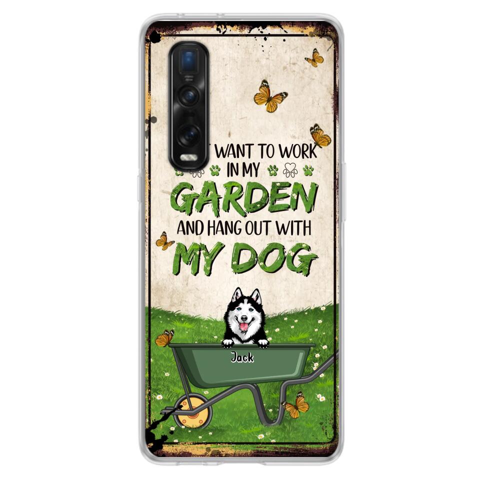 Custom Personalized Dog Phone Case For Xiaomi/ Oppo/ Huawei - Gift Idea For Dog Lover - Up to 6 Dogs - I Just Want To Work In My Garden And Hang Out With My Dogs