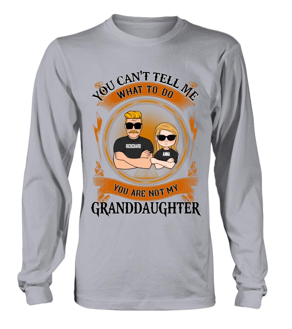 Personalized Grandpa Unisex T-shirt/Long Sleeve/Sweatshirt/Pullover Hoodie - Gift Idea For Grandpa/Grandson/Father's Day - You Can't Tell Me What To Do