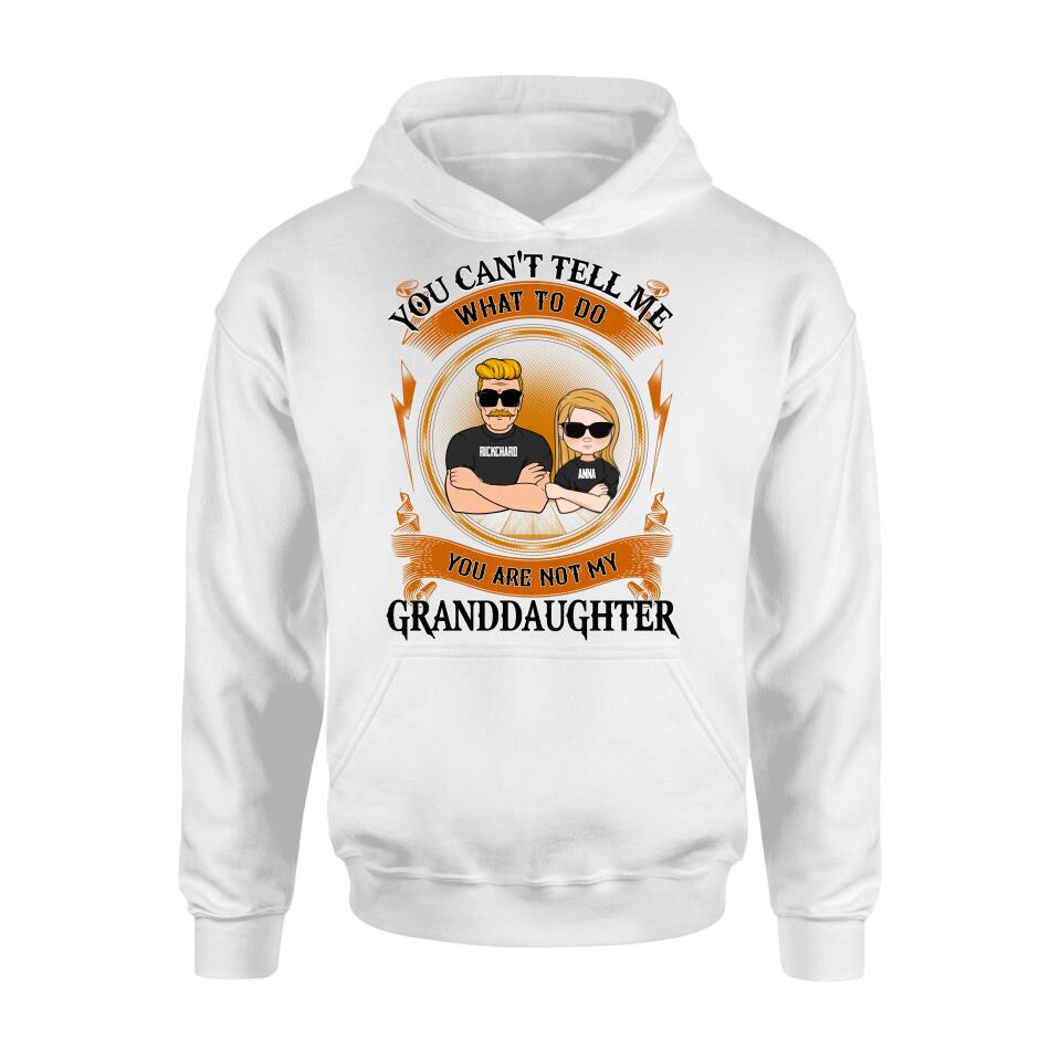 Personalized Grandpa Unisex T-shirt/Long Sleeve/Sweatshirt/Pullover Hoodie - Gift Idea For Grandpa/Grandson/Father's Day - You Can't Tell Me What To Do