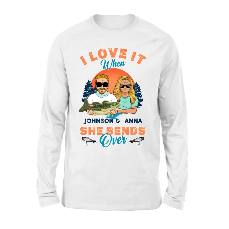 Personalized Fishing Couple T-Shirt/Long Sleeve/Sweatshirt/Hoodie - Gift Idea For Couple/Gift To Him/Her/Fishing Lover - I Love It When She Bends Over