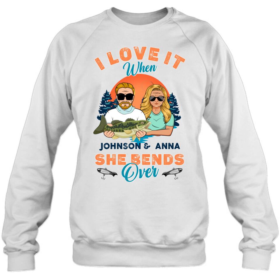 Personalized Fishing Couple T-Shirt/Long Sleeve/Sweatshirt/Hoodie - Gift Idea For Couple/Gift To Him/Her/Fishing Lover - I Love It When She Bends Over