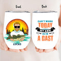 Personalized Fishing Couple Wine Tumbler - Gift Idea For Couple/Gift To Him/Her/Fishing Lover - Can't Work Today My Arm Is In A Cast
