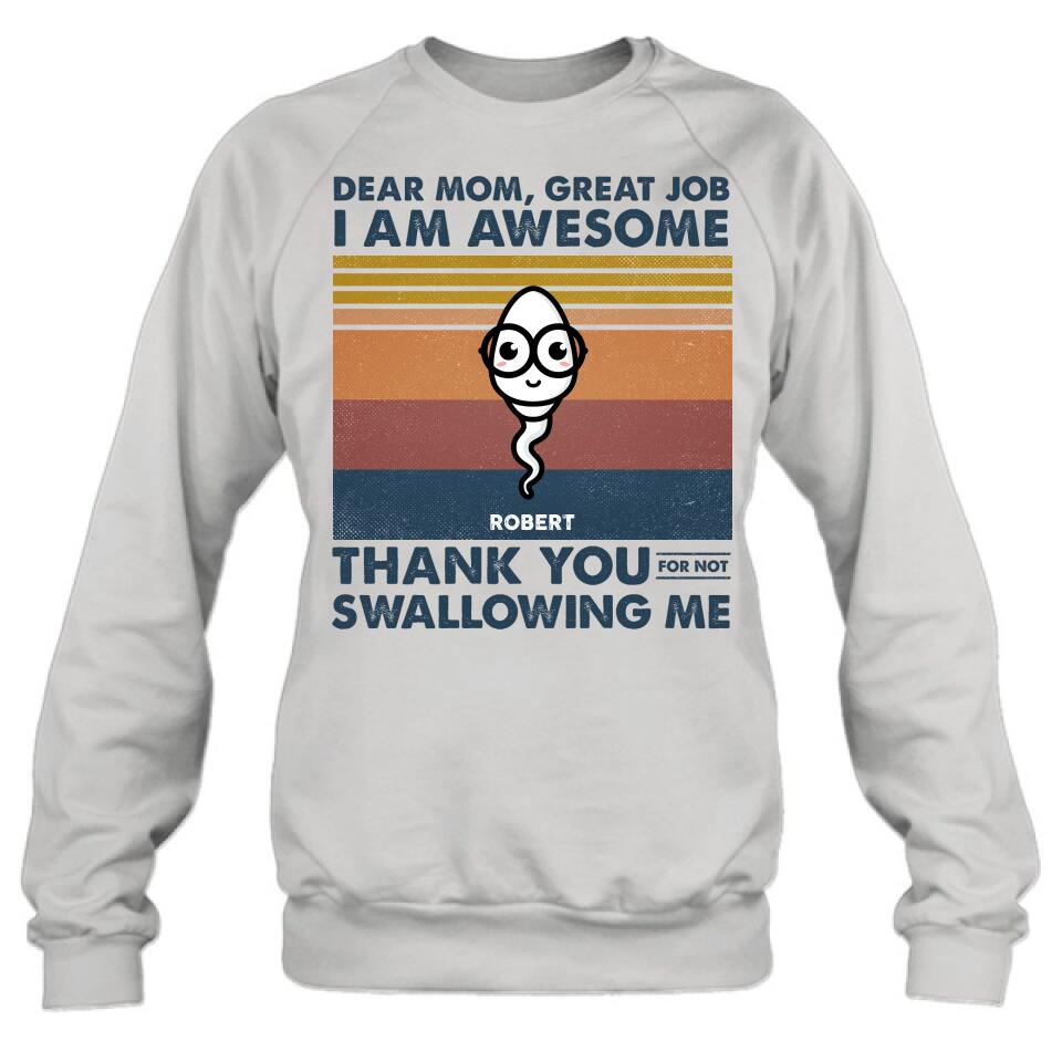 Personalized Dear Mom T-shirt/Long Sleeve/Sweatshirt/Hoodie - Gift Idea For Mother's Day - Great Job We're Awesome Thank You For Not Swallowing Us
